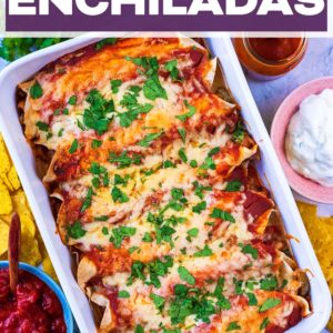 A baking dish full of Easy Chicken Enchiladas with a text title overlay.