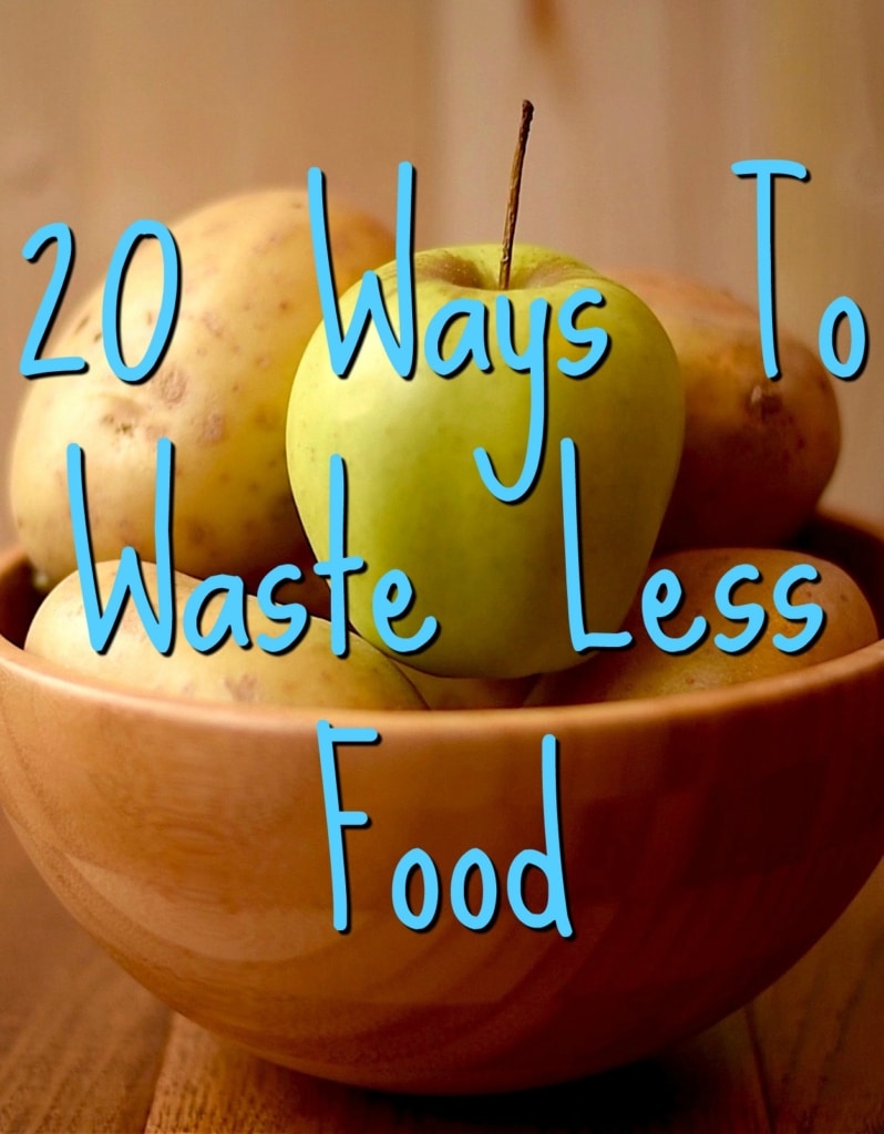 A bowl of potatoes with an apple and a text overlay saying "20 Ways To Waste Less Food"