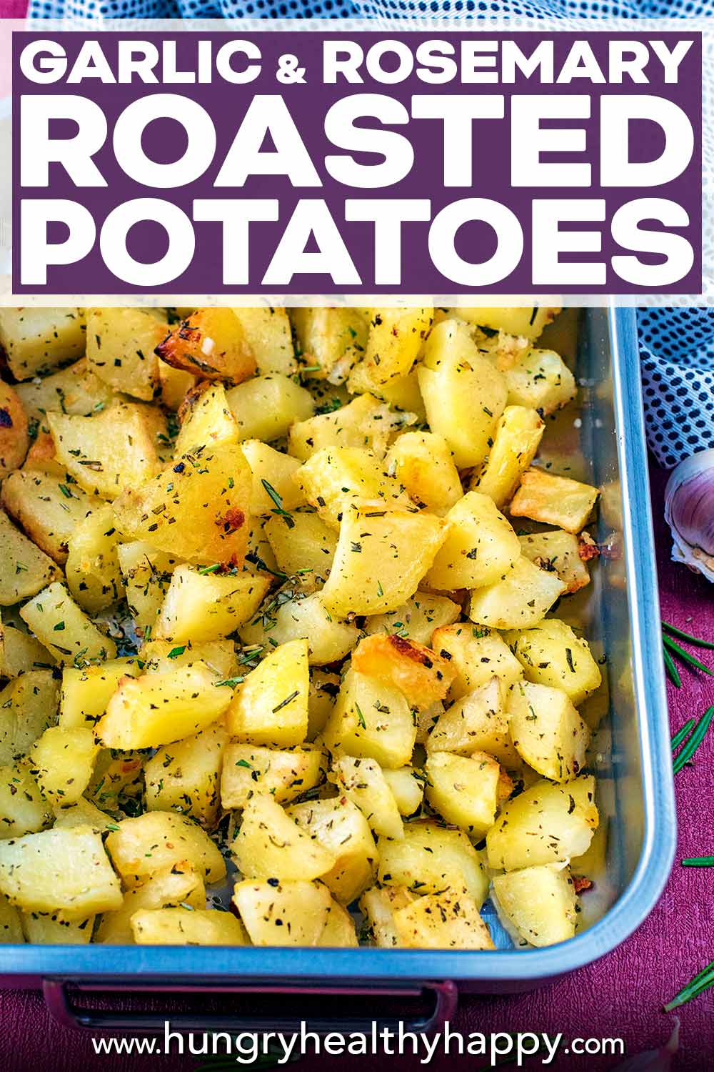 Garlic and Rosemary Roasted Potatoes - Hungry Healthy Happy