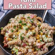 High Protein Tuna Pasta Salad with a text overlay title.