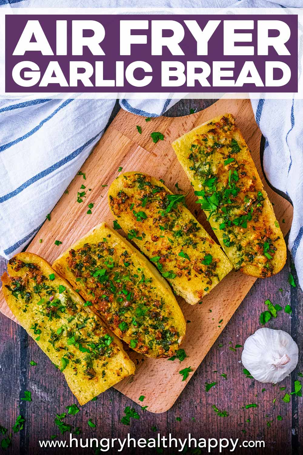 Air Fryer Garlic Bread - Hungry Healthy Happy