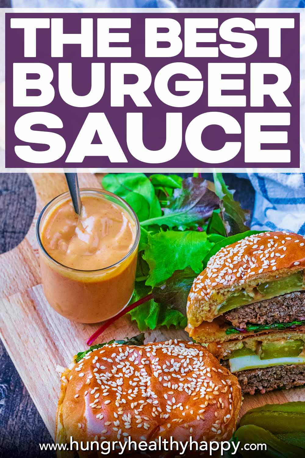 The Best Burger Sauce - Hungry Healthy Happy