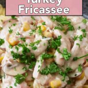 Leftover Turkey Fricassee with a text overlay title.